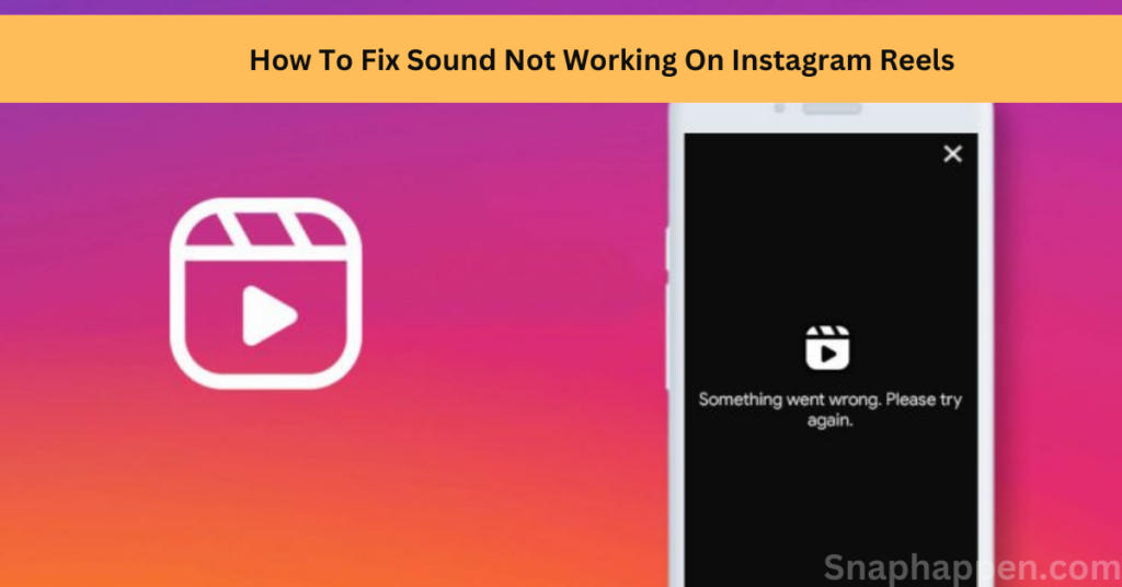 Instagram Reels Sound Not Working