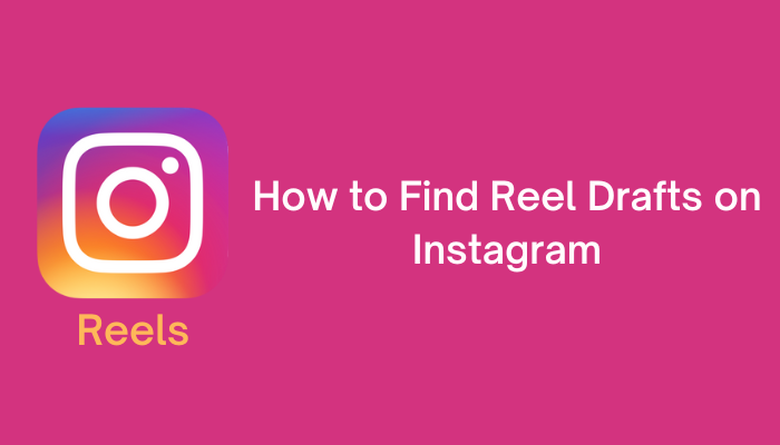 Find Draft Instagram Reels