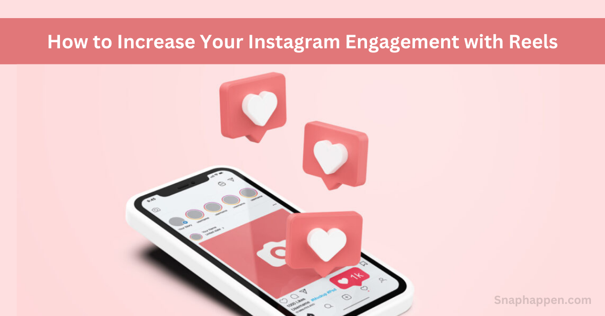 Instagram Engagement with Reels