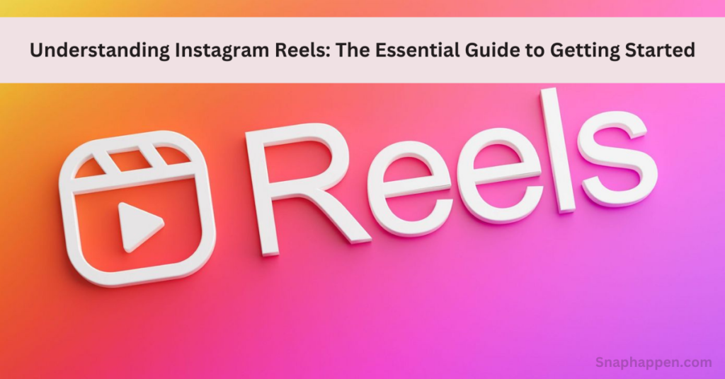 Understanding Instagram Reels