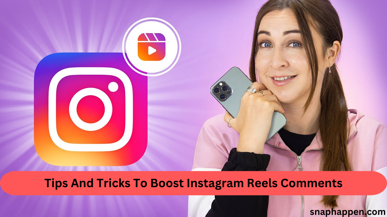 Tips And Tricks To Boost Instagram Reels Comments